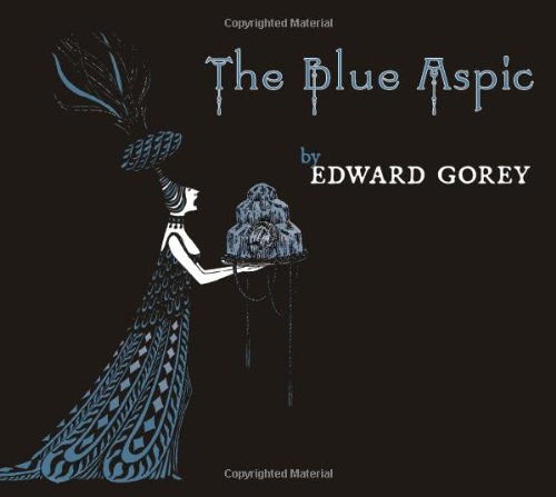 The Blue Aspic (By: Edward Gorey) cover