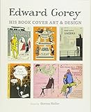 Edward Gorey: His Book Cover Art & Design