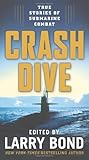 Crash Dive True Stories Of Submarine Combat