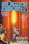 The Dragon Reborn: Book Three of 'The Wheel of Time' - Robert Jordan