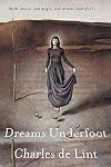 Dreams Underfoot: A Newford Collection
