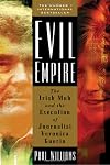 Evil Empire: The Irish Mob and the Assassination of Journalist Veronica Guerin