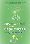 Down and out in the Magic Kingdom - Cory Doctorow