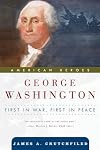 George Washington: First in War, First in Peace (American Heroes)