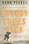 Nobody Comes Back: A Novel of the Battle of the Bulge
