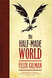 Cover of The Half-Made World by Felix Gilman