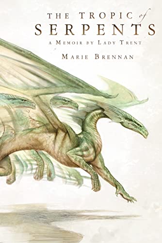 Cover of The Tropic of Serpents: A Memoir by Lady Trent