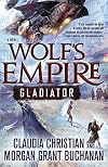 Wolf's Empire: Gladiator: A Novel