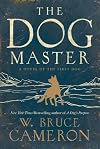 The Dog Master: A Novel of the First Dog