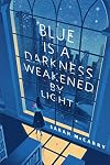 Blue is a Darkness Weakened by Light: A Tor.com Original