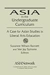 Asia in the undergraduate curriculum : a case for Asian studies in liberal arts education