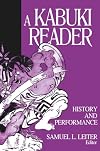 A Kabuki Reader: History and Performance
