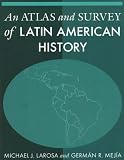 An Atlas And Survey Of Latin American History