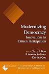 Modernizing Democracy: Innovations in Citizen Participation (Tranformational Trends in Governance & Democracy) (Transformational Trends in Goverance and Democracy)