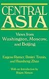 Central Asia: Views from Washington, Moscow, and Beijing