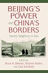 Beijing's Power and China's Borders: Twenty Neighbors in Asia (Northeast Asia Seminars)