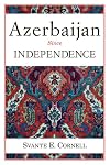 Azerbaijan Since Independence