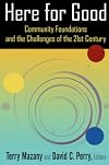 Here for Good: Community Foundations and the Challenges of the 21st Century