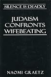 Silence Is Deadly Judaism Confronts Wifebeating