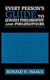 Every Person's Guide to Jewish Philosophy and Philosophers