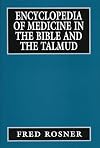 Encyclopedia of Medicine in the Bible and the Talmud