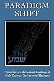 Paradigm Shift From The Jewish Renewal Teachings Of Reb Zalman Schachtershalomi