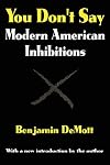 You don't say; studies of modern American inhibitions