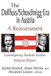 The Dollfuss/Schuschnigg Era in Austria: A Reassessment