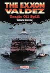 The Exxon Valdez : tragic oil spill