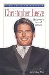 Christopher Reeve: Hollywood's Man of Courage (People to Know)