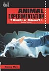 Animal Experimentation: Cruelty or Science? (Issues in Focus)