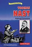 Thomas Nast Political Cartoonist Historical American Biographies