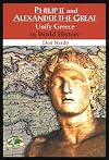 Philip II and Alexander the Great Unify Greece in World History