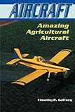 Amazing Agricultural Aircraft
