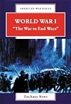 World War I : the war to end wars