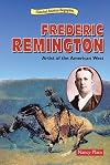 Frederic Remington: Artist of the American West (Historical American Biographies)
