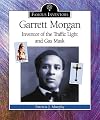 Garrett Morgan: Inventor of the Traffic Light and Gas Mask (Famous Inventors)