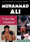 Muhammad Ali: "I Am the Greatest" (African-American Biography Library)