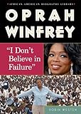 Oprah Winfrey I Dont Believe In Failure Africanamerican Biography Library