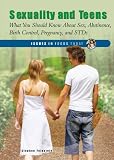 Sexuality And Teens What You Should Know About Sex Abstinence Birth Control Pregnancy And Stds Issues In Focus Today