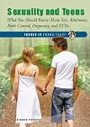 Sexuality and Teens: What You Should Know About Sex, Abstinence, Birth Control, Pregnancy and STDs