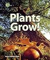 Plants Grow! (I Like Plants!)