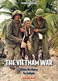 The Vietnam War From Da Nang To Saigon The United States At War