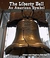 The Liberty Bell: An American Symbol (All About American Symbols)