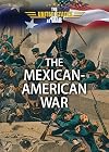 The Mexican-American War (The United States at War)