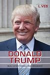 Donald Trump: Real Estate Mogul and President (Influential Lives)
