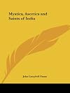 The Mystics, Ascetics and Saints of india