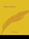 Witches Still Live - Theda Kenyon