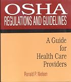 Osha Regulations And Guidelines A Guide For Health Care Providers