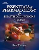 Essentials Of Pharmacology For Health Occupations